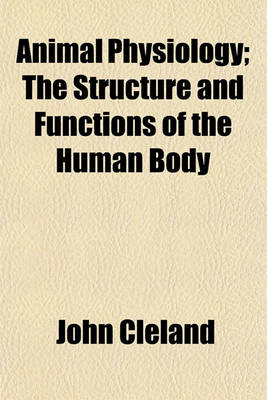 Book cover for Animal Physiology; The Structure and Functions of the Human Body