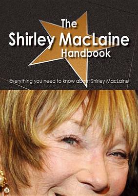 Book cover for The Shirley MacLaine Handbook - Everything You Need to Know about Shirley MacLaine