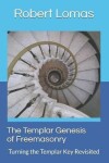 Book cover for The Templar Genesis of Freemasonry