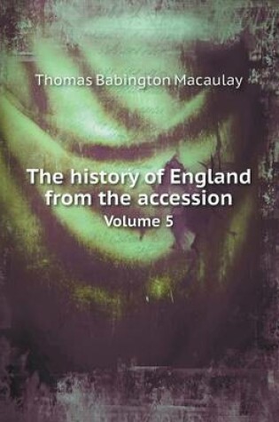 Cover of The history of England from the accession Volume 5