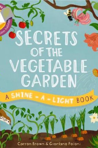 Cover of Shine a Light: Secrets of the Vegetable Garden