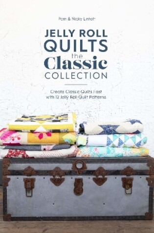 Cover of Jelly Roll Quilts: the Classic Collection