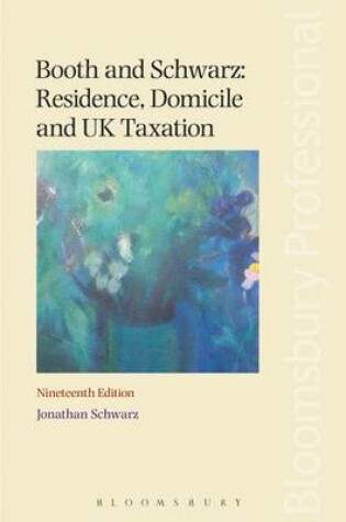 Cover of Booth and Schwarz: Residence, Domicile and UK Taxation