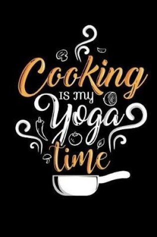 Cover of Cooking Is My Yoga Time