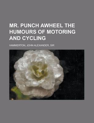 Book cover for Mr. Punch Awheel the Humours of Motoring and Cycling