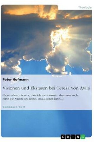 Cover of Visionen und Ekstasen bei Teresa von Ávila