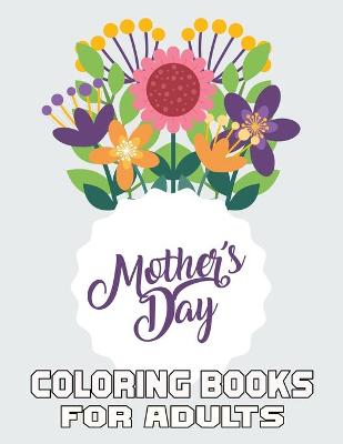 Book cover for Mother's Day Coloring Books For Adults