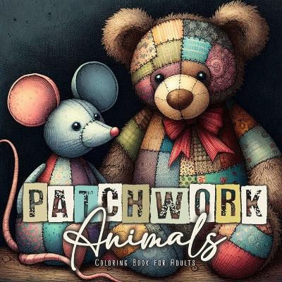 Cover of Patchwork Animals Coloring Book for Adults