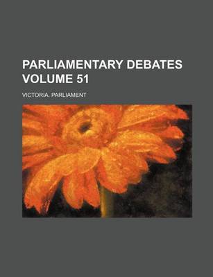 Book cover for Parliamentary Debates Volume 51