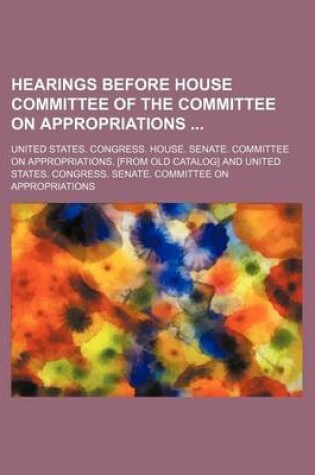 Cover of Hearings Before House Committee of the Committee on Appropriations