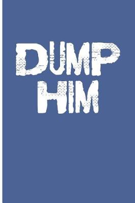 Book cover for Dump Him