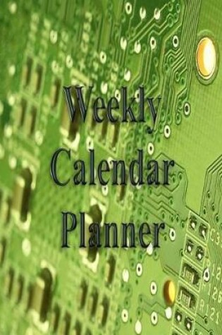 Cover of Weekly Calendar Planner - 70 Weeks - (8.5 X 11) - Circuit Board