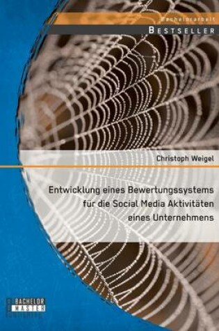 Cover of Entwicklung eines Bewertungssystems für die Social Media Aktivitäten eines Unternehmens