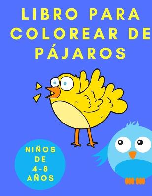 Book cover for Libro para Colorear de Pajaros para Ninos de 4 a 8 anos