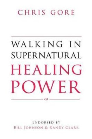 Cover of Walking in Supernatural Healing Power