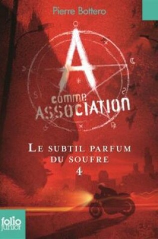 Cover of A comme Association 4/Le subtil parfum du soufre