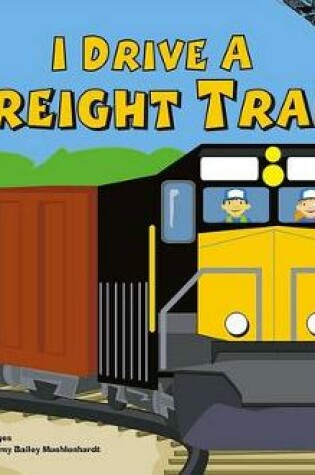 Cover of I Drive a Freight Train
