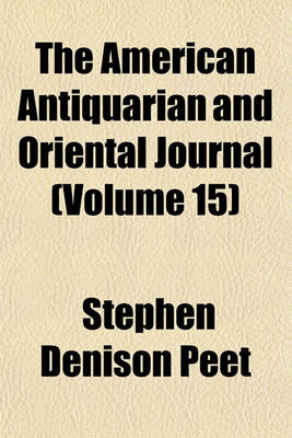 Book cover for The American Antiquarian and Oriental Journal Volume 15