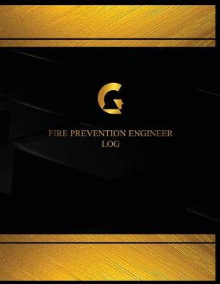 Book cover for Fire Prevention Engineer Log (Logbook, Journal - 125 pages, 8.5 x 11 inches)