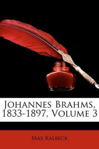 Cover of Johannes Brahms, 1833-1897, Volume 3