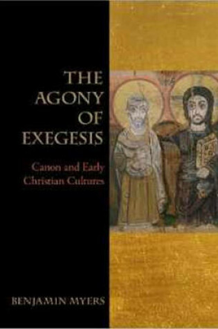 Cover of The Agony of Exegesis