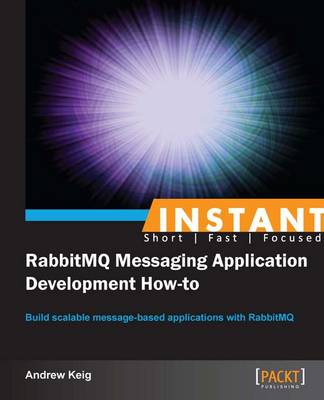 Book cover for Instant RabbitMQ Messaging Application Development How-to