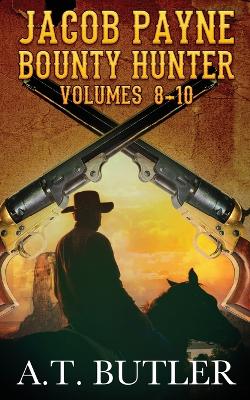 Book cover for Jacob Payne, Bounty Hunter, Volumes 8 - 10