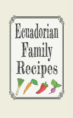 Book cover for Ecuadorian Family Recipes