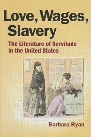 Cover of Love, Wages, Slavery