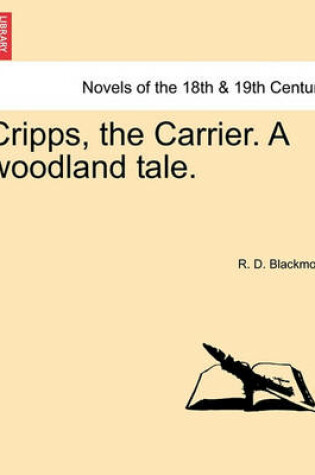 Cover of Cripps, the Carrier. a Woodland Tale.