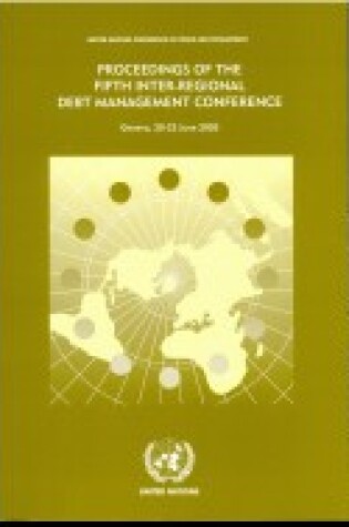 Cover of Proceedings of the Fifth Inter-regional Debt Management Conference