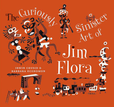 Book cover for The Curiously Sinister Art Of Jim Flora