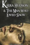 Book cover for Kiera Hudson & The Man Who Loved Snow
