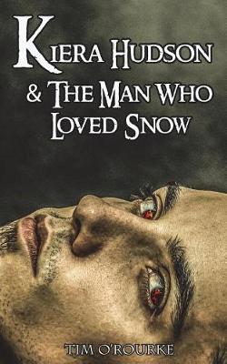 Cover of Kiera Hudson & The Man Who Loved Snow
