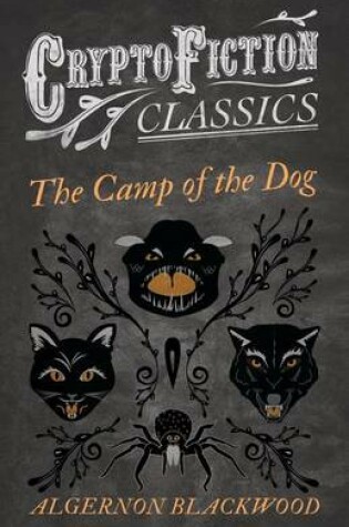 Cover of The Camp of the Dog (Cryptofiction Classics - Weird Tales of Strange Creatures)