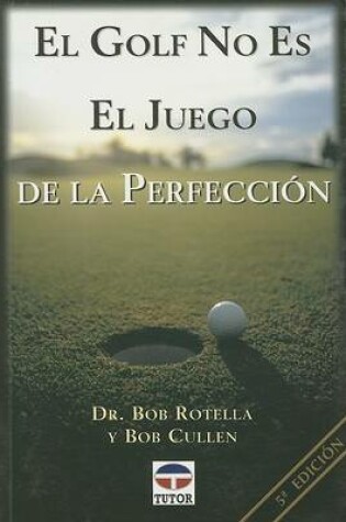 Cover of El Golf No Es el Juego de la Perfeccion