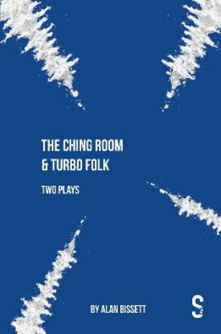 Cover of The Ching Room & Turbo Folk: Two Plays by Alan Bissett