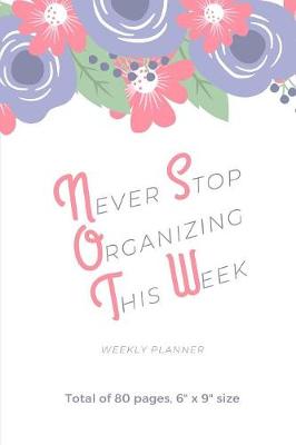 Book cover for Never Stop Organizing This Week