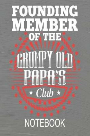 Cover of Founding Member Of The Grumpy Old Papa's Club - Notebook