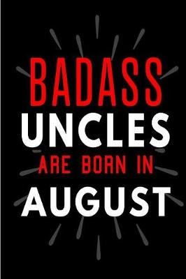 Book cover for Badass Uncles Are Born In August