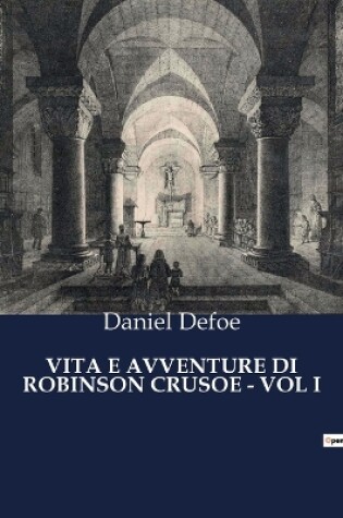 Cover of Vita E Avventure Di Robinson Crusoe - Vol I