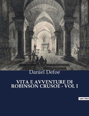 Book cover for Vita E Avventure Di Robinson Crusoe - Vol I