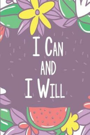 Cover of I Can and I Will, Purple Little Garden (Composition Book Journal and Diary)