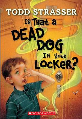 Book cover for Is That a Dead Dog in Your Locker?