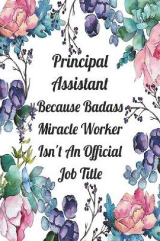 Cover of Principal Assistant Because Badass Miracle Worker Isn't An Official Job Title