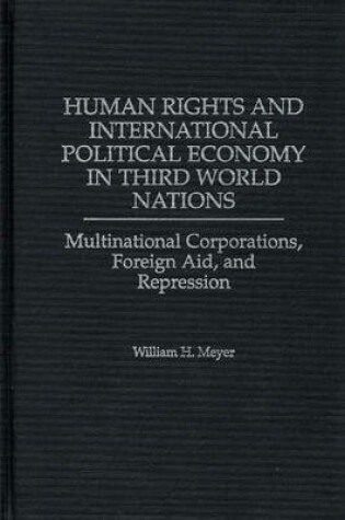 Cover of Human Rights and International Political Economy in Third World Nations