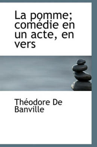 Cover of La Pomme; Com Die En Un Acte, En Vers