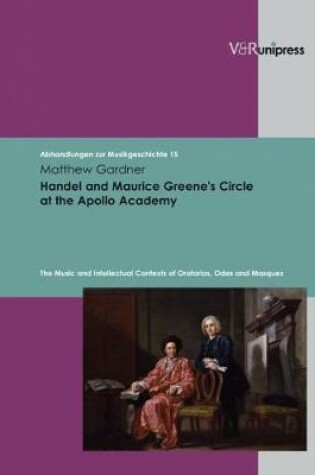 Cover of Handel and Maurice Greenes Circle at the Apollo Academy