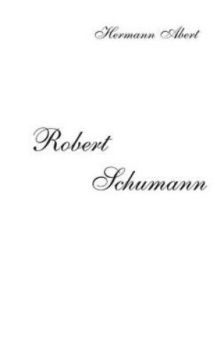 Cover of Robert Schumann. Biographie