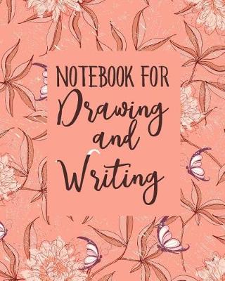 Book cover for Notebook For Drawing And Writing